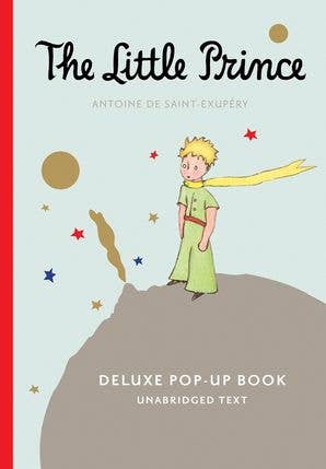 The Little Prince Deluxe Pop-Up Book: Antoine de Saint-Exupery