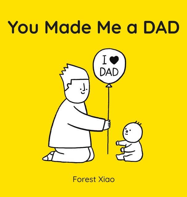 You Made Me Your DAD