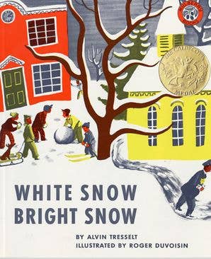 White Snow, Bright Snow : Alvin Tresselt